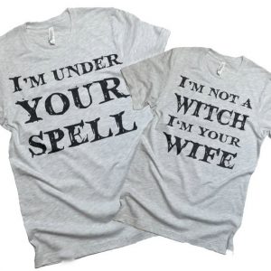 Man's: I'm under your spell. Woman's: I'm not a witch, I'm your wife