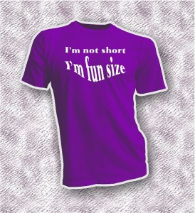 I'm not short, I'm fun size
