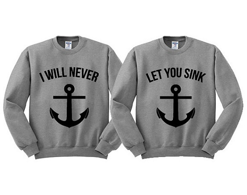 matching sweaters with anchor say "I will never" and "let you sink"