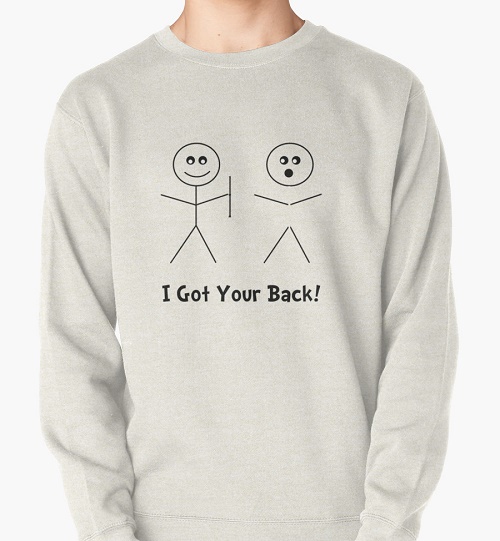 sweater says "I got your back." One stick figure removed the other stick figure's back.