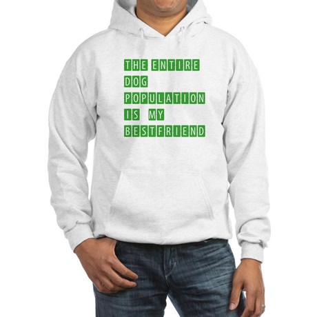 Sweater says "The entire dog population is my best friend."