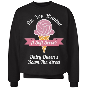 Oh, you wanted a soft serve? Dairy Queen's down the street.