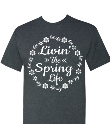 Livin' the Spring Life design idea