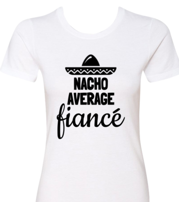 Nacho Average fiance design idea